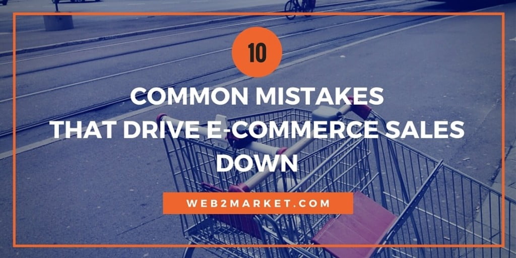 common-mistakes-drive-e-commerce-sales-down